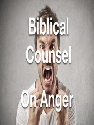 cover image of Biblical Counsel on Anger